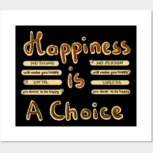 Happiness is a choice Posters and Art